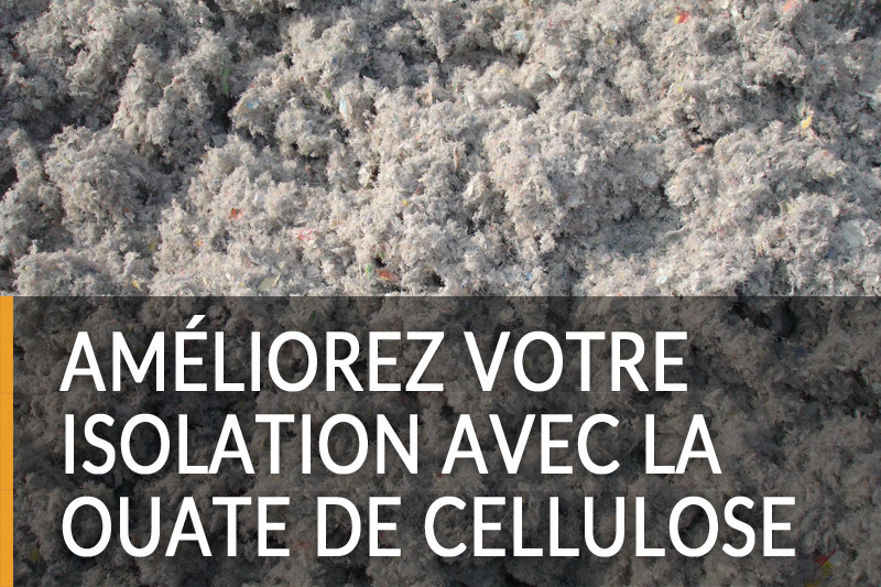 Isolation : pourquoi utiliser la ouate de cellulose ?